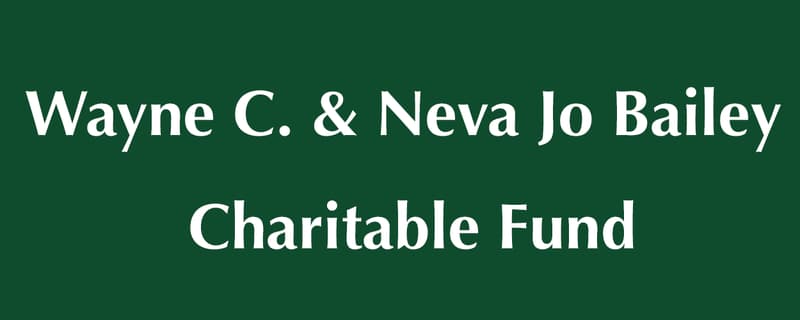 Wayne C. & Neva Jo Bailey Charitable Fund